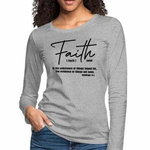 Womens Graphic Tee, Faith Is The Substance Of Things Hoped For Long